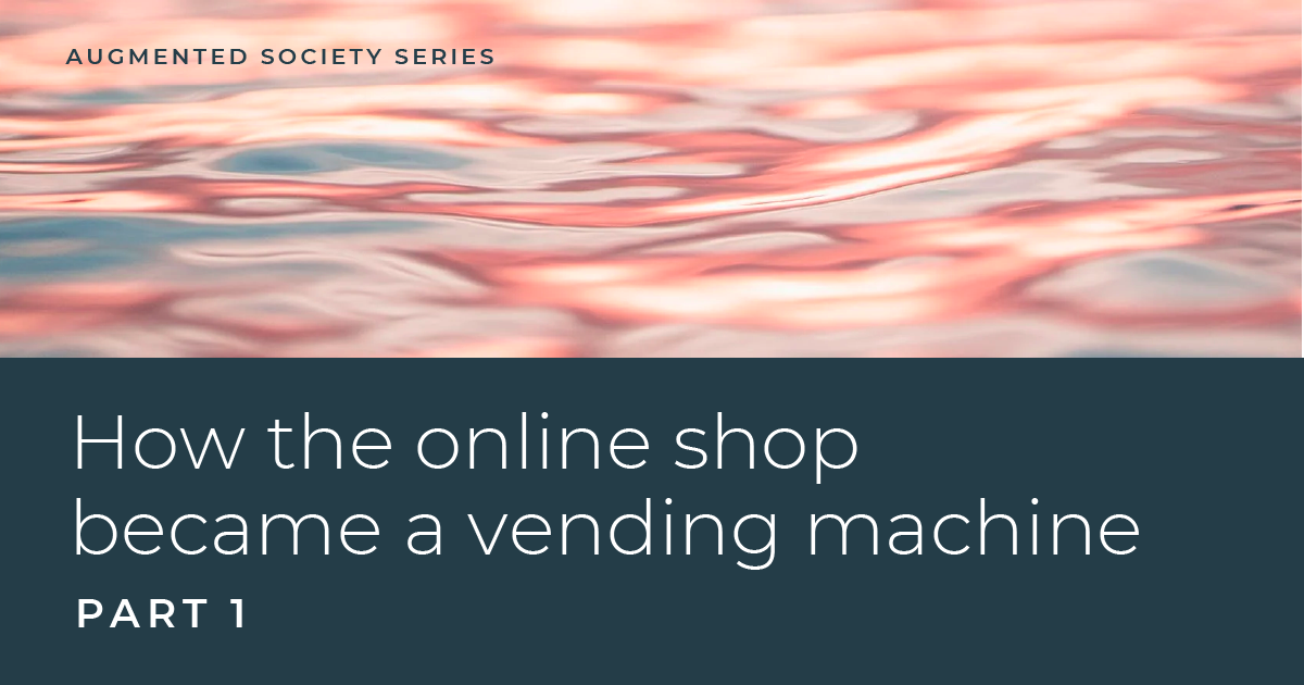 How the online shop became a vending machine