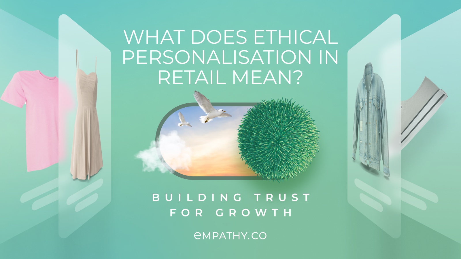 What Does Ethical Personalisation in Retail Mean?